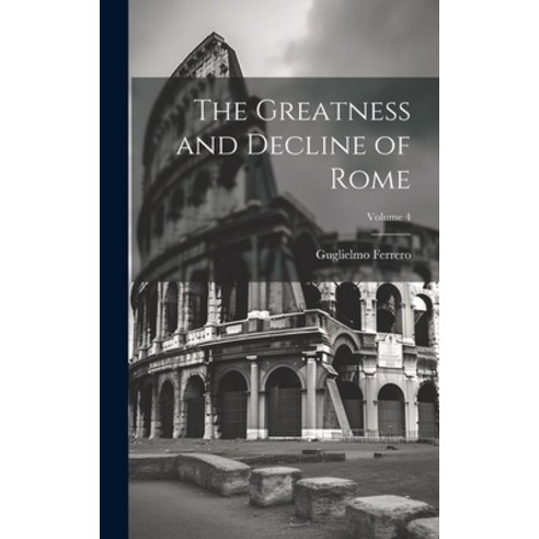(영문도서) The Greatness and Decline of Rome; Volume 4 Hardcover, Legare Street Press, English, 9781020075339