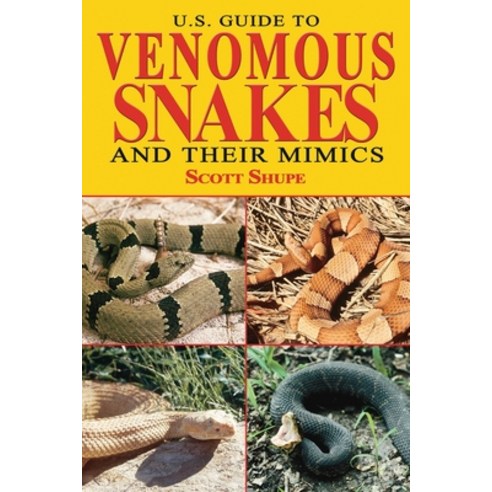 (영문도서) U.S. Guide to Venomous Snakes and Their Mimics Paperback, Skyhorse Publishing, English, 9781510740006