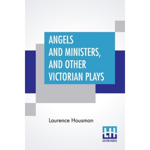 Angels And Ministers And Other Victorian Plays Paperback, Lector House, English, 9789354201486