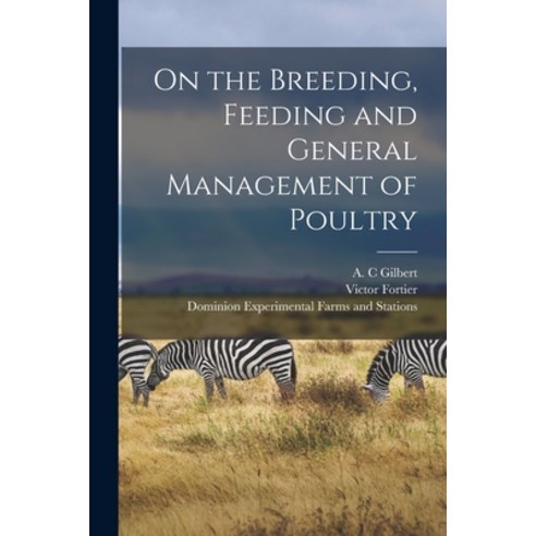 (영문도서) On the Breeding Feeding and General Management of Poultry [microform] Paperback, Legare Street Press, English, 9781014689641