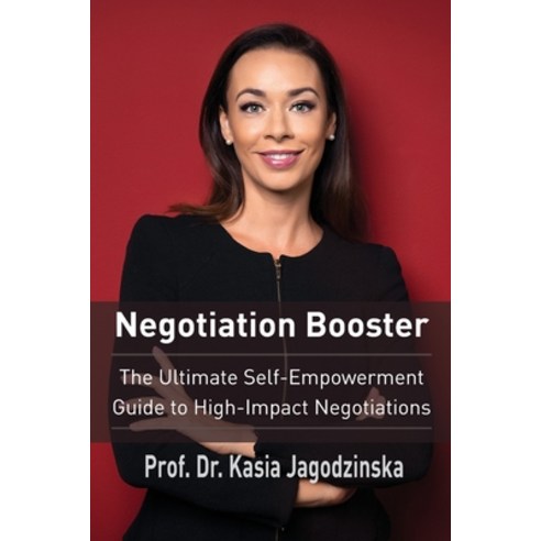 Negotiation Booster: The Ultimate Self-Empowerment Guide to High Impact Negotiations Paperback, Business Expert Press, English, 9781952538889