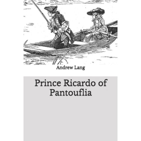 Prince Ricardo of Pantouflia Paperback, Independently Published