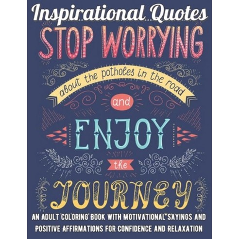 (영문도서) Inspirational Quotes Coloring Book: An Adult Coloring Book with Motivational Sayings and Positive Af... Paperback, Independently Published, English, 9798585746253