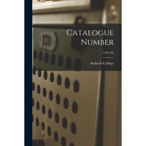 (영문도서) Catalogue Number [electronic Resource]; 1945/46 Paperback, Hassell Street Press, English, 9781014659675