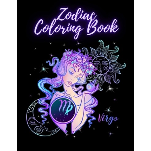 Zodiac Coloring Book: Stress Relieving Coloring Book For Adults Zodiac Signs With Relaxing Designs ... Paperback, Independently Published, English, 9798694137379