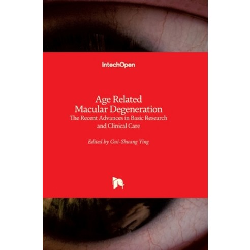 (영문도서) Age Related Macular Degeneration: The Recent Advances in Basic Research and Clinical Care Hardcover, Intechopen, English, 9789533078649
