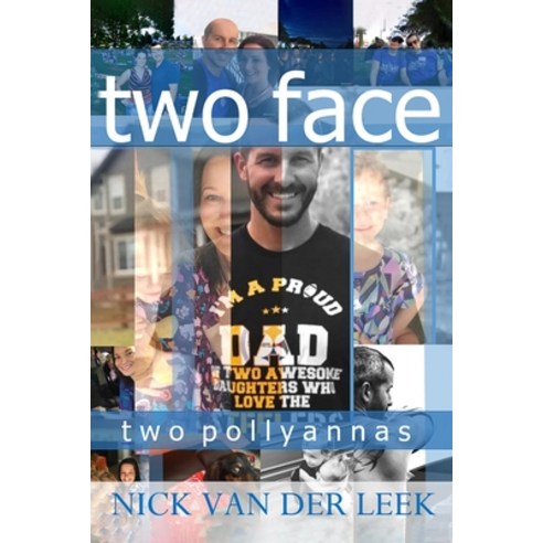 Two Face: Two Pollyannas Paperback, Independently Published