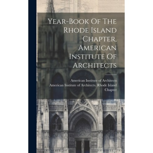 (영문도서) Year-book Of The Rhode Island Chapter American Institute Of Architects Hardcover, Legare Street Press, English, 9781020448447