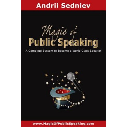 Magic of Public Speaking: A Complete System to Become a World Class Speaker Paperback, Independently Published, English, 9781074229108