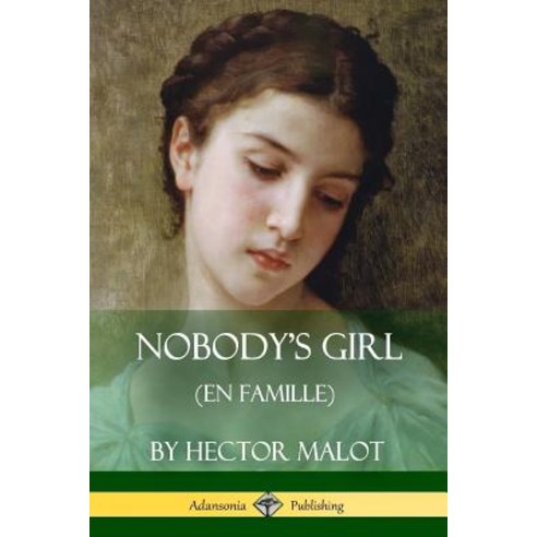 Nobody''s Girl (En Famille) Paperback, Lulu.com, English, 9781387894765