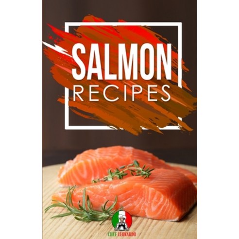 (영문도서) Salmon Recipes: 25+ Recipes by Chef Leonardo Paperback, Resolution Pro Ltd, English, 9781914041983
