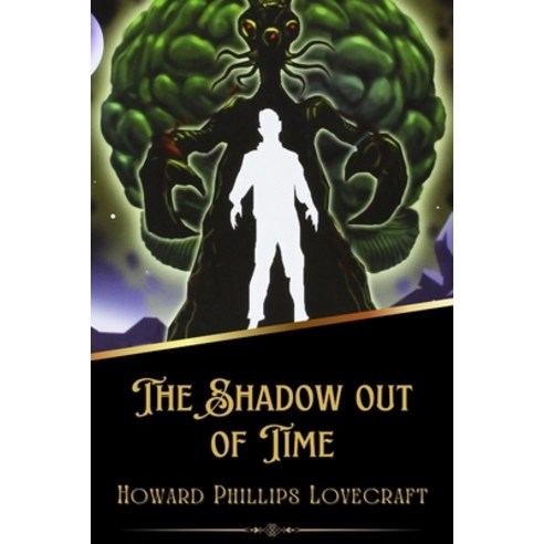 (영문도서) The Shadow out of Time (Illustrated) Paperback, Independently Published, English, 9798365744844