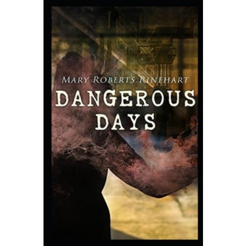 Dangerous Days Illustrated Paperback, Independently Published