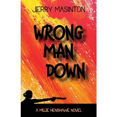 Wrong Man Down: A Millie Henshawe Novel Paperback, Anamcara Press LLC