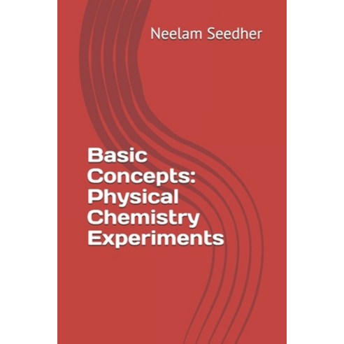 (영문도서) Basic Concepts: Physical Chemistry Experiments Paperback, Independently Published, English, 9798507348534