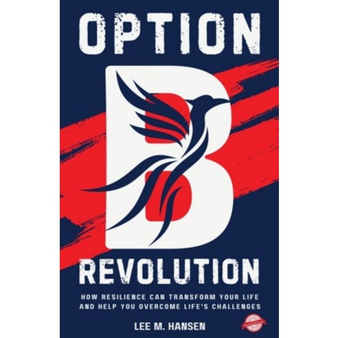(영문도서) Option B Revolution: How Resilience Can Transform Your Life and Help You Overcome Life''s Chal... Paperback, Digital Pulse Product, English, 9798869208750