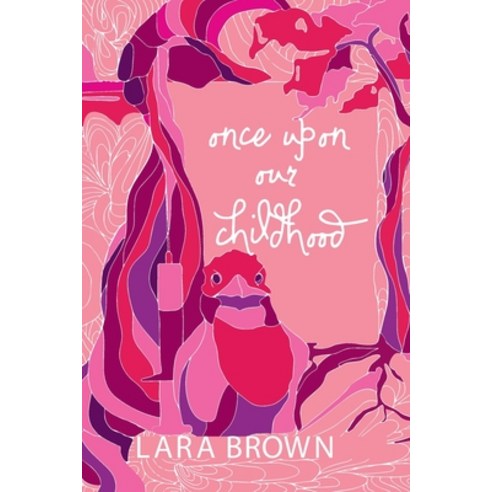 Once Upon Our Childhood: A novel by Lara Brown Paperback, Lara Brown Incorporated, English, 9780988883918