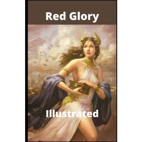 (영문도서) Red Glory Illustrated Paperback, Independently Published, English, 9798527282740
