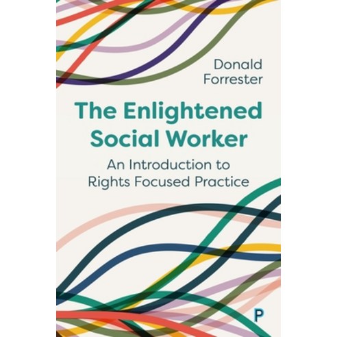 (영문도서) The Enlightened Social Worker: An Introduction to Rights-Focused Practice Paperback, Policy Press, English, 9781447367666