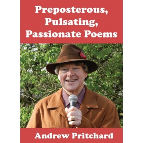(영문도서) Preposterous Pulsating Passionate Poems Paperback, Oxford eBooks Ltd., English, 9781910779156