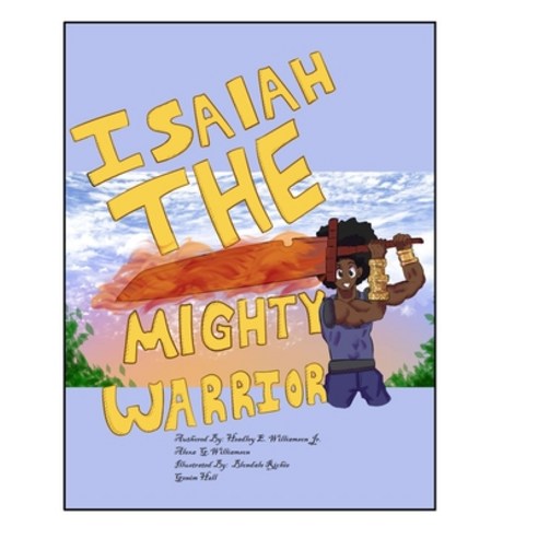 (영문도서) Isaiah The Mighty Warrior Paperback, Myriad Intellect Inc., English, 9798986537009