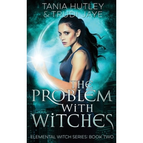 The Problem With Witches Paperback, Tania Hutley