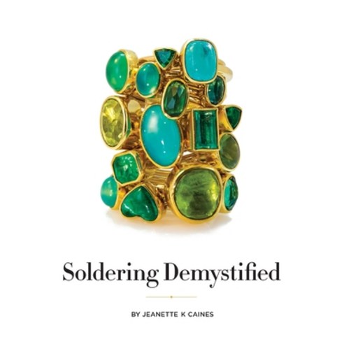 Soldering Demystified Paperback, Jewelry Arts Inc, English, 9780615888422