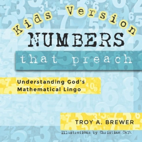 (영문도서) Numbers That Preach Kids Version Paperback, Independently Published, English, 9798463047106