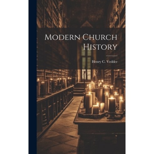 (영문도서) Modern Church History Hardcover, Legare Street Press, English, 9781019854181