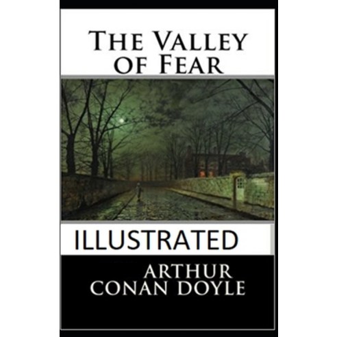 The Valley of Fear Illustrated Paperback, Independently Published