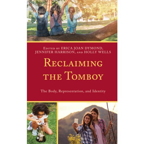 (영문도서) Reclaiming the Tomboy: The Body Representation and Identity Hardcover, Lexington Books, English, 9781793622945