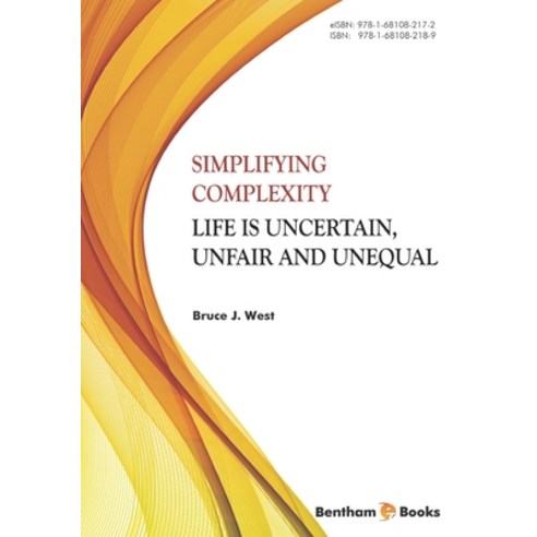 (영문도서) Simplifying Complexity: Life is Uncertain Unfair and Unequal Paperback, Bentham Science Publishers, English, 9781681082189