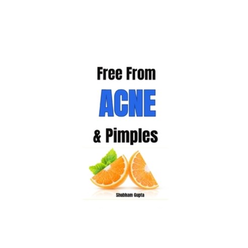 (영문도서) Free from Acne & Pimples: What pharma and doctors will never tell you! Paperback, Independently Published, English, 9798353886778