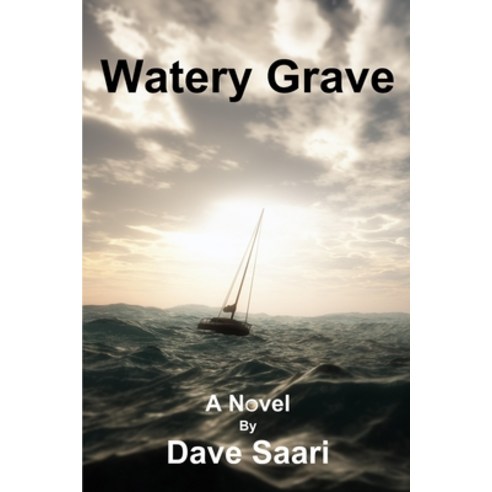 (영문도서) Watery Grave Paperback, Independently Published, English, 9798377124559