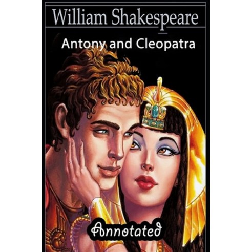 Antony and Cleopatra (Annotated) Paperback, Independently Published, English, 9798731235723