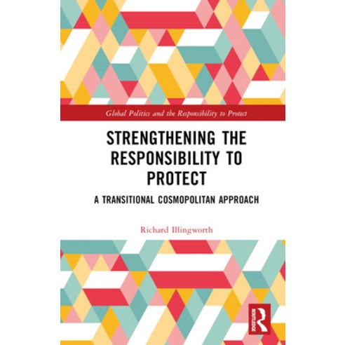 (영문도서) Strengthening the Responsibility to Protect: A Transitional Cosmopolitan Approach Hardcover, Routledge, English, 9781032494982