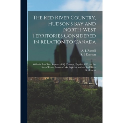 (영문도서) The Red River Country Hudson''s Bay and North-West Territories Considered in Relation to Cana... Paperback, Legare Street Press, English, 9781015340350