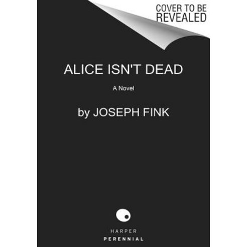 Alice Isn''t Dead Paperback, Harper Perennial, English, 9780062844149