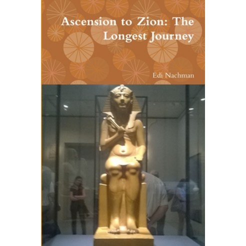 Ascension to Zion: The Longest Journey Paperback, Lulu.com