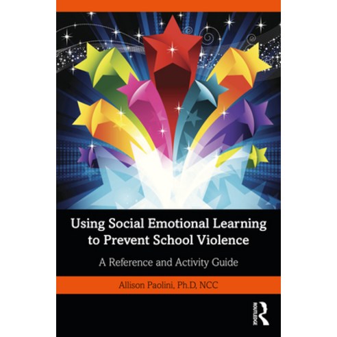 (영문도서) Using Social Emotional Learning to Prevent School Violence: A Reference and Activity Guide Paperback, Routledge, English, 9781032200958