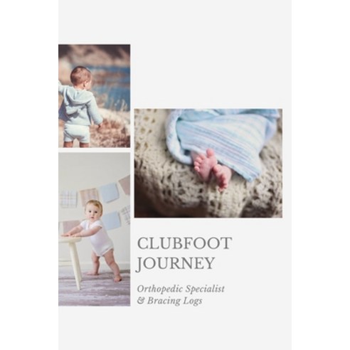 (영문도서) Clubfoot Journey: Orthopedic Specialist & Bracing Logs Paperback, Independently Published, English, 9798605024859