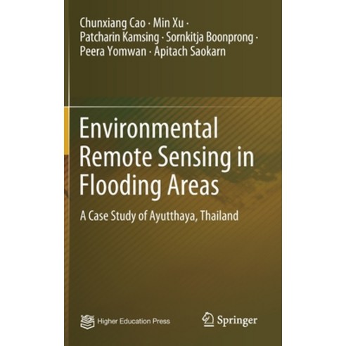 Environmental Remote Sensing in Flooding Areas: A Case Study of Ayutthaya Thailand Hardcover, Springer