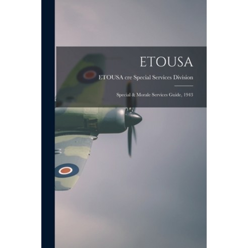 (영문도서) Etousa: Special & Morale Services Guide 1943 Paperback, Hassell Street Press, English, 9781014183552