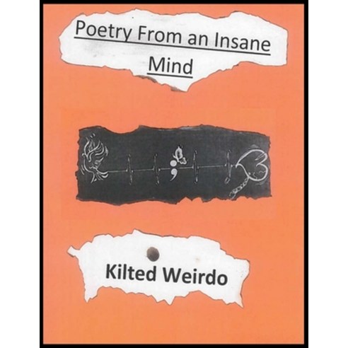 Kilted Weirdo''s "Poetry From An Insane Mind" Paperback, Indy Pub, English, 9781087957661