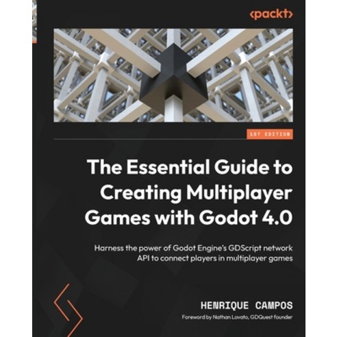 (영문도서) The Essential Guide to Creating Multiplayer Games with Godot 4.0: Harness the power of Godot ... Paperback, Packt Publishing, English, 9781803232614