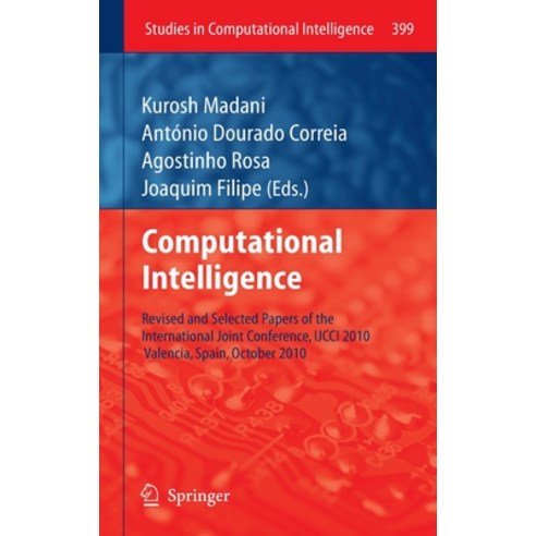 Computational Intelligence: Revised and Selected Papers of the International Joint Conference Ijcci... Hardcover, Springer, English, 9783642275333