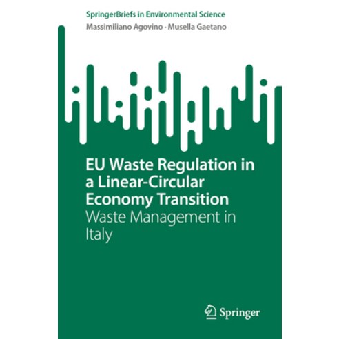 (영문도서) Eu Waste Regulation in a Linear-Circular Economy Transition: Waste Management in Italy Paperback, Springer, English, 9783031281020