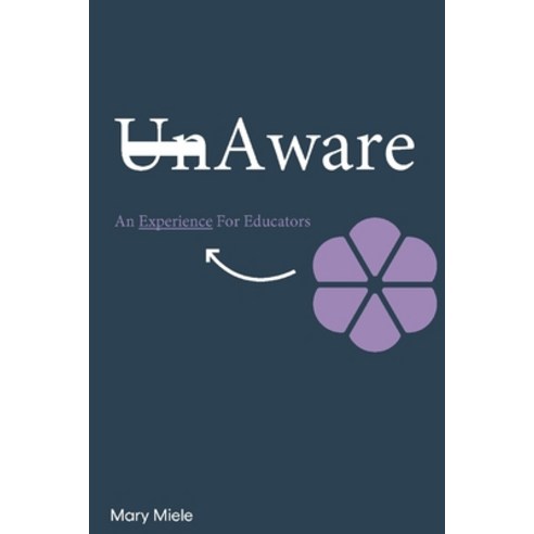(영문도서) UnAware: An Experience for Educators Paperback, Independently Published, English, 9798851314193