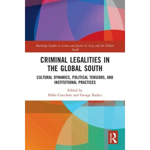 (영문도서) Criminal Legalities in the Global South: Cultural Dynamics Political Tensions and Instituti... Paperback, Routledge, English, 9780367777470