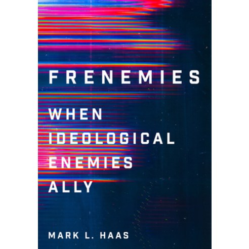 (영문도서) Frenemies: When Ideological Enemies Ally Hardcover, Cornell University Press, English, 9781501761232